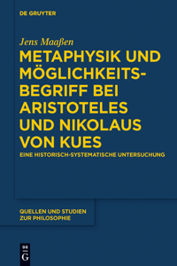 Metaphysik und Möglichkeitsbegriff bei Aristoteles und Nikolaus von Kues: Eine Historisch-systematische Untersuchung