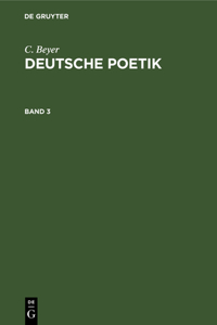 C. Beyer: Deutsche Poetik. Band 3