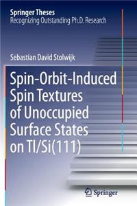 Spin-Orbit-Induced Spin Textures of Unoccupied Surface States on Tl/Si(111)