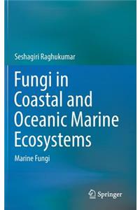Fungi in Coastal and Oceanic Marine Ecosystems