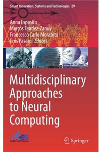 Multidisciplinary Approaches to Neural Computing