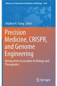 Precision Medicine, Crispr, and Genome Engineering