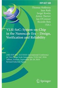 Vlsi-Soc: System-On-Chip in the Nanoscale Era - Design, Verification and Reliability