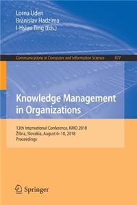 Knowledge Management in Organizations: 13th International Conference, Kmo 2018, Zilina, Slovakia, August 6-10, 2018, Proceedings