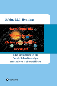 Astrologie als Wegweiser in Deine persönliche Freiheit