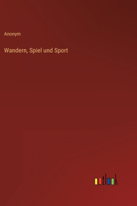 Wandern, Spiel und Sport