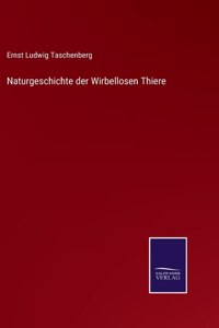Naturgeschichte der Wirbellosen Thiere
