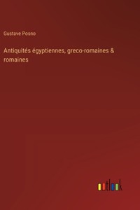 Antiquités égyptiennes, greco-romaines & romaines