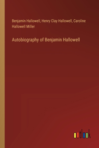 Autobiography of Benjamin Hallowell