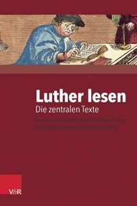 Luther Lesen: Die Zentralen Texte