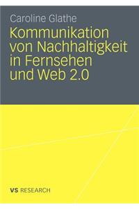Kommunikation Von Nachhaltigkeit in Fernsehen Und Web 2.0