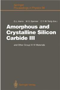 Amorphous and Crystalline Silicon Carbide III: And Other Group IV-IV Materials. Proceedings of the 3rd International Conference, Howard University, Washington, D.C., April 11-13, 1990