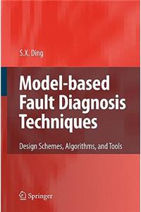 Model-Based Fault Diagnosis Techniques: Design Schemes, Algorithms, and Tools