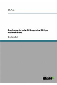 humanistische Bildungsideal Philipp Melanchthons