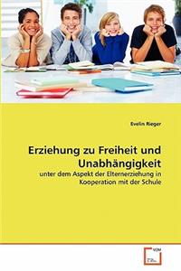 Erziehung zu Freiheit und Unabhängigkeit