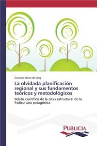 olvidada planificación regional y sus fundamentos teóricos y metodológicos