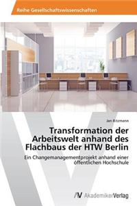 Transformation der Arbeitswelt anhand des Flachbaus der HTW Berlin