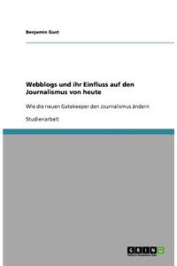 Webblogs und ihr Einfluss auf den Journalismus von heute