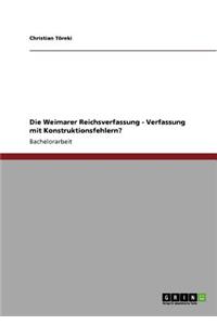 Weimarer Reichsverfassung - Verfassung mit Konstruktionsfehlern?