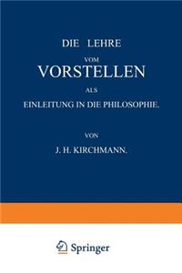 Die Lehre vom Vorstellen als Einleitung in die Philosophie