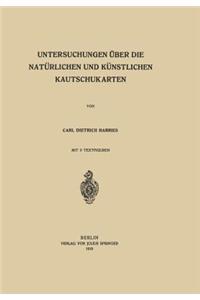 Untersuchungen Über Die Natürlichen Und Künstlichen Kautschukarten