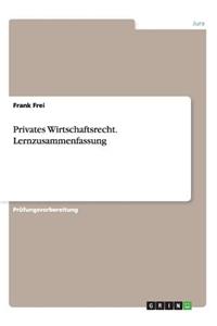 Privates Wirtschaftsrecht. Lernzusammenfassung