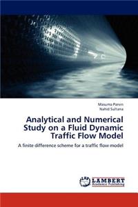Analytical and Numerical Study on a Fluid Dynamic Traffic Flow Model