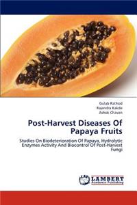 Post-Harvest Diseases Of Papaya Fruits