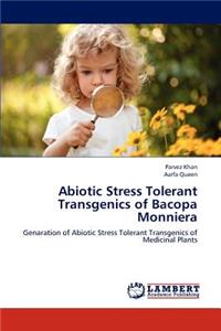 Abiotic Stress Tolerant Transgenics of Bacopa Monniera