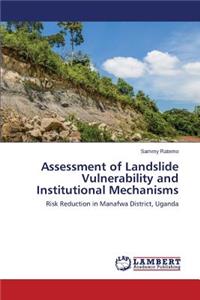 Assessment of Landslide Vulnerability and Institutional Mechanisms