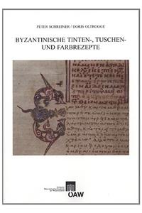 Byzantinische Tinten-, Tuschen- Und Farbrezepte