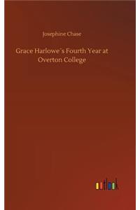 Grace Harlowe´s Fourth Year at Overton College