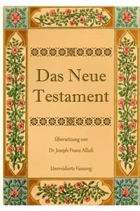 Neue Testament. Aus der Vulgata mit Bezug auf den Grundtext neu übersetzt, von Dr. Joseph Franz Allioli.