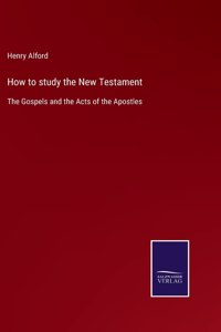 How to study the New Testament