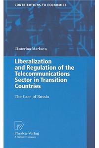 Liberalization and Regulation of the Telecommunications Sector in Transition Countries