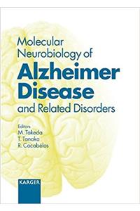 Molecular Neurobiology of Alzheimer Disease and Related Disorders