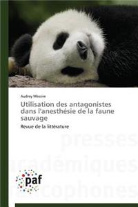 Utilisation Des Antagonistes Dans l'Anesthésie de la Faune Sauvage