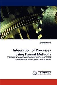 Integration of Processes using Formal Methods