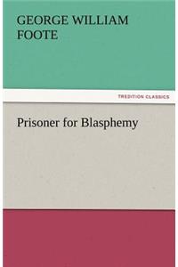 Prisoner for Blasphemy