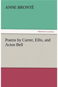 Poems by Currer, Ellis, and Acton Bell