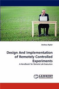 Design And Implementation of Remotely Controlled Experiments