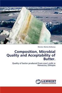 Composition, Microbial Quality and Acceptability of Butter.