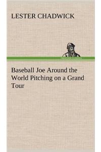 Baseball Joe Around the World Pitching on a Grand Tour