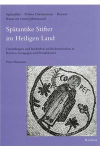 Spatantike Stifter Im Heiligen Land