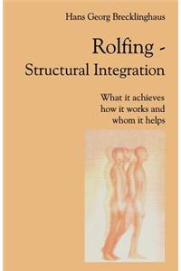 Rolfing Structural Integration. What It Achieves, How It Works and Whom It Helps