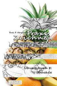 Praxis Zeichnen - Übungsbuch 8