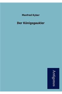 Der K Nigsgaukler