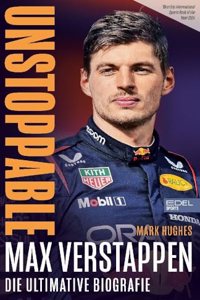 Max Verstappen. Unstoppable