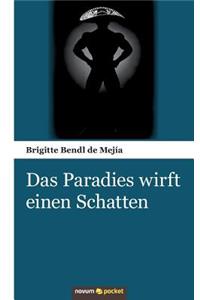 Das Paradies wirft einen Schatten