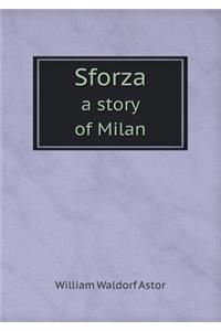 Sforza a story of Milan